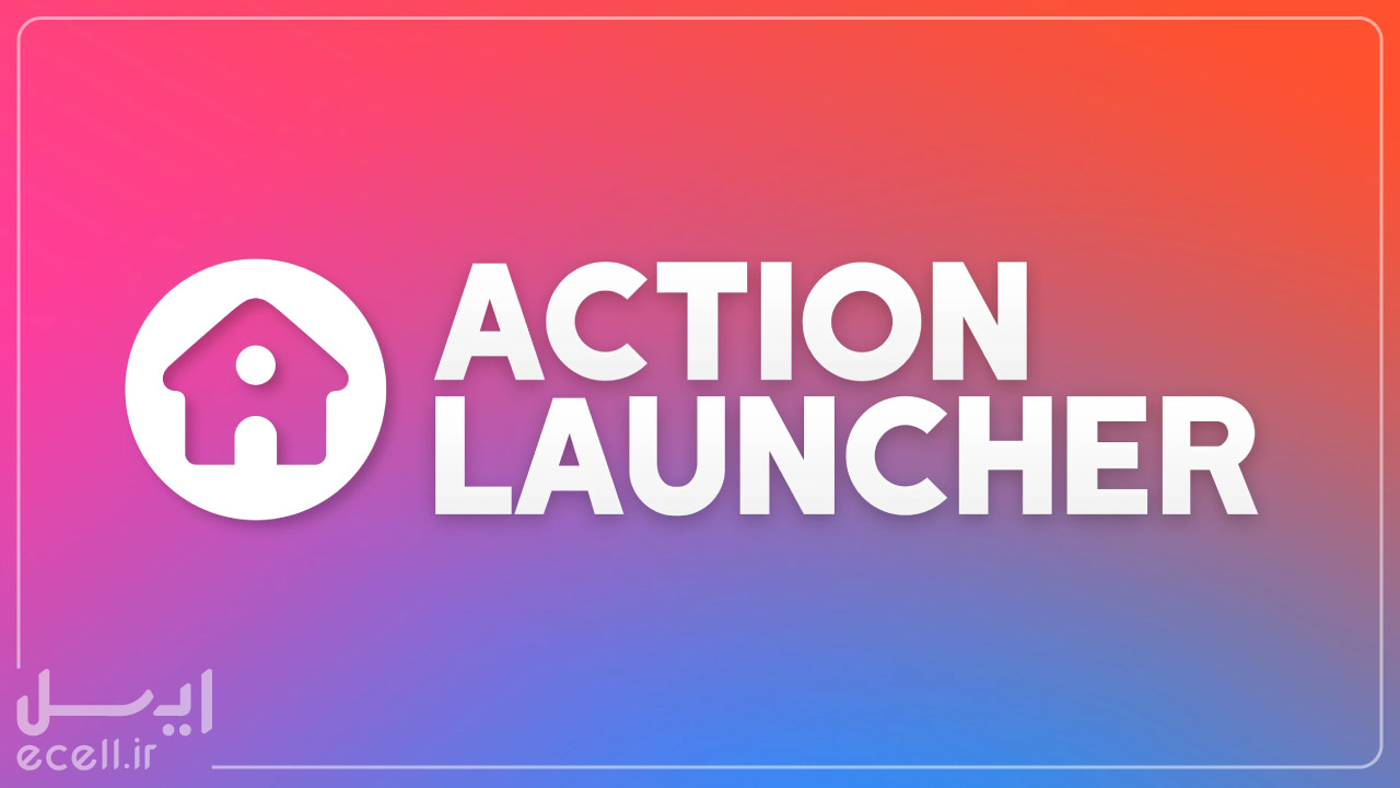 Action Launcher بهترین لانچرهای اندروید