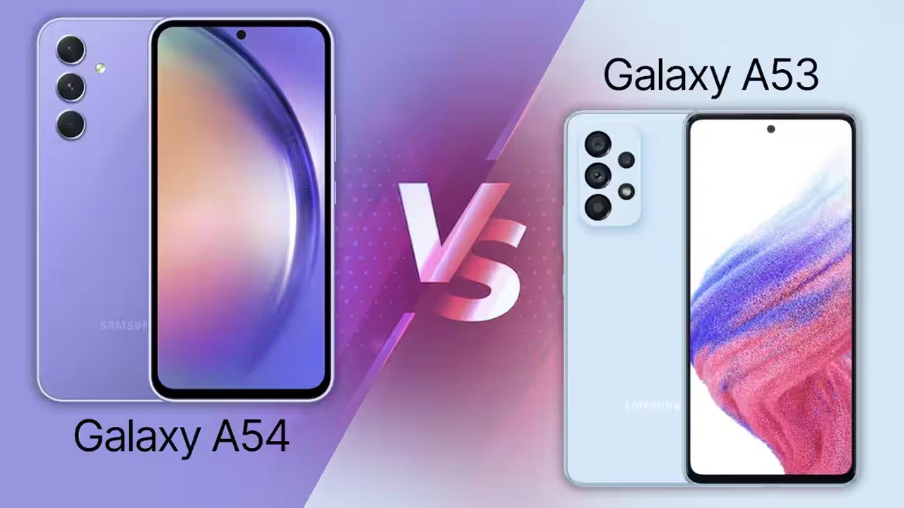 مقایسه گوشی سامسونگ a54 با a53 | کدوم رو بخریم؟